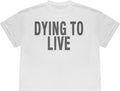 Dying to live White Tee